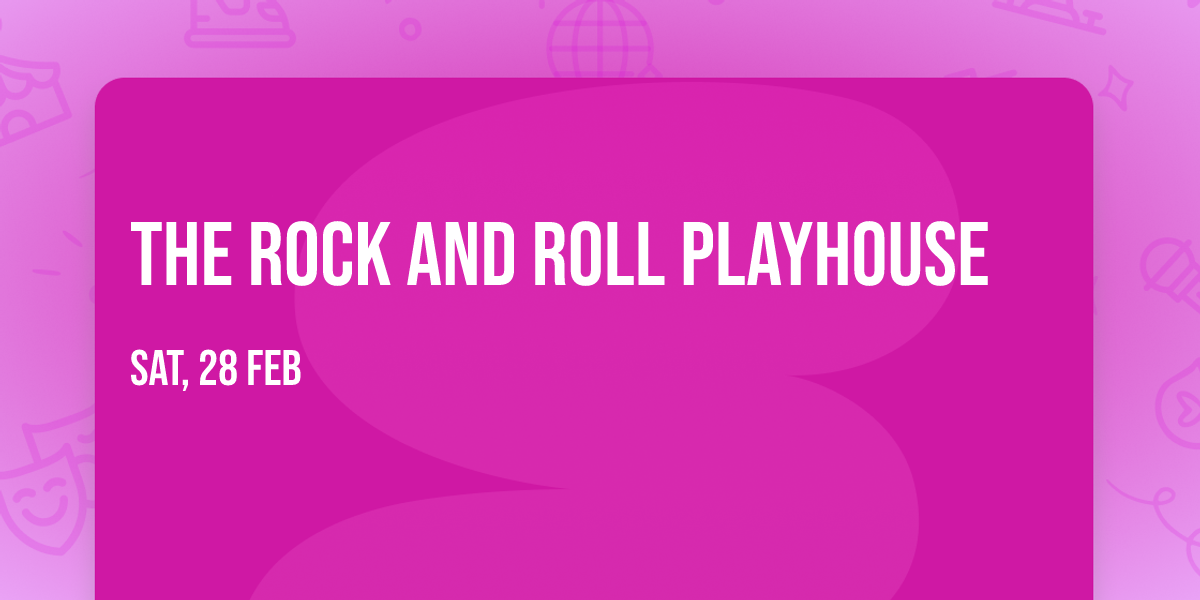 The Rock and Roll Playhouse
