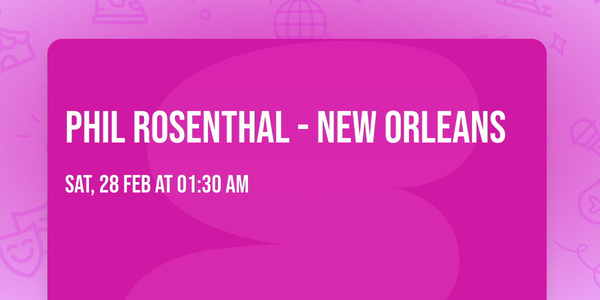 Phil Rosenthal - New Orleans