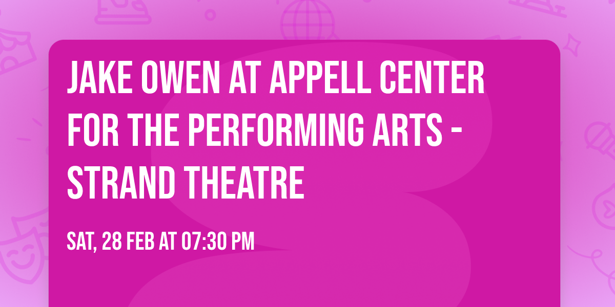 Jake Owen at Appell Center for the Performing Arts - Strand Theatre