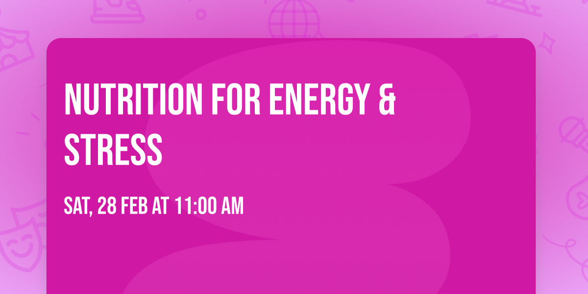 Nutrition for Energy & Stress