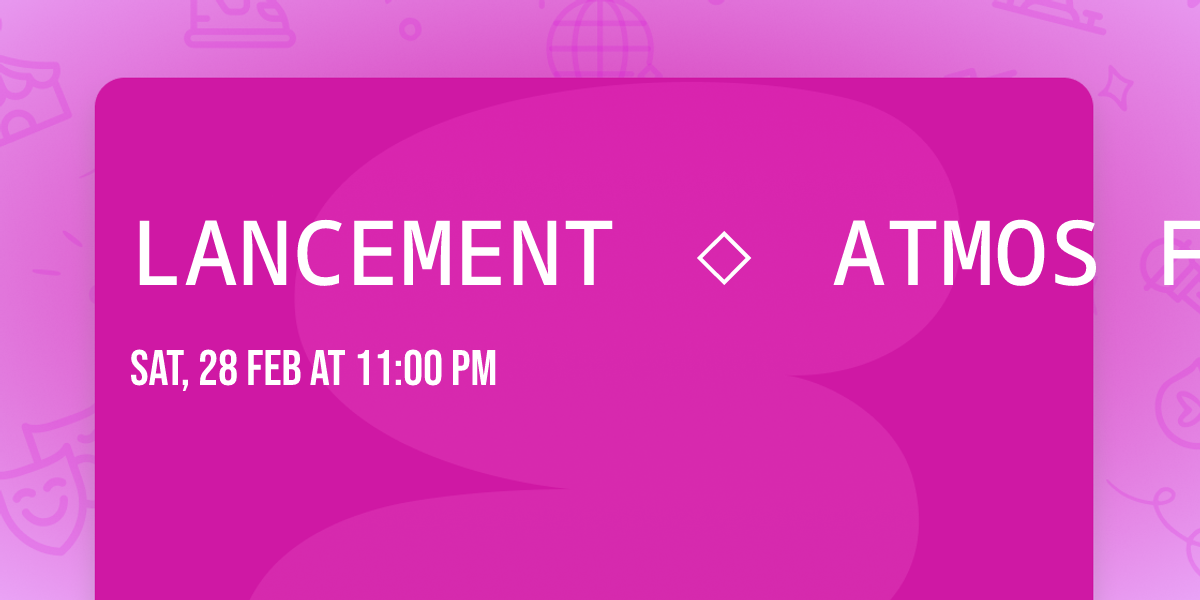LANCEMENT \u25c7 ATMOS FEST 2026