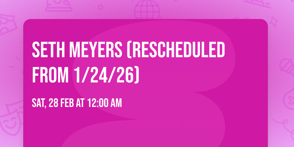 Seth Meyers (Rescheduled from 1\/24\/26)