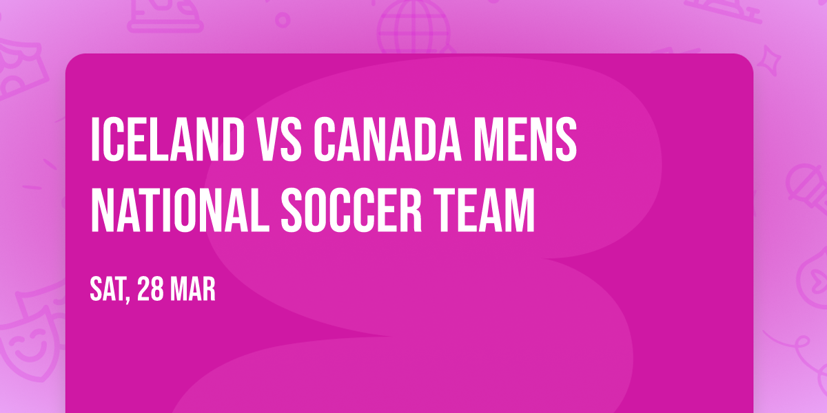 Iceland vs Canada Mens National Soccer Team