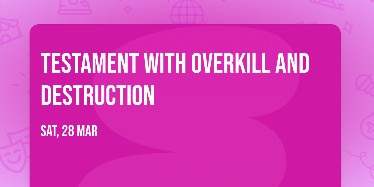 Testament with Overkill and Destruction