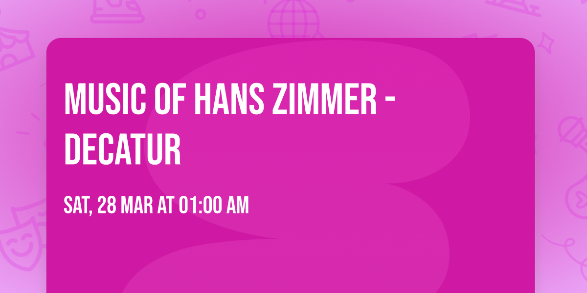 Music of Hans Zimmer - Decatur