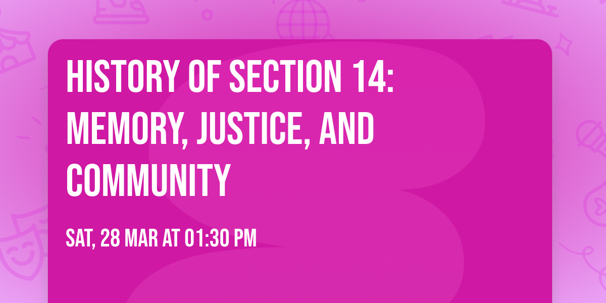 History of Section 14: Memory, Justice, and Community