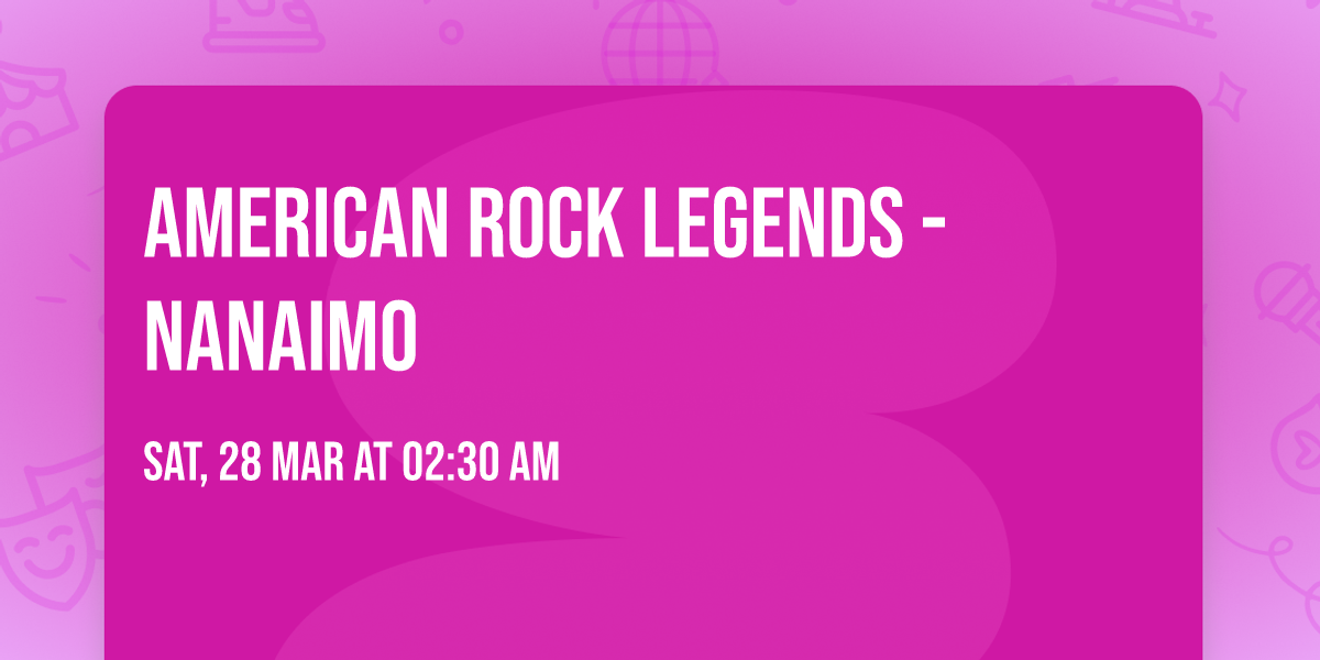 American Rock Legends - Nanaimo