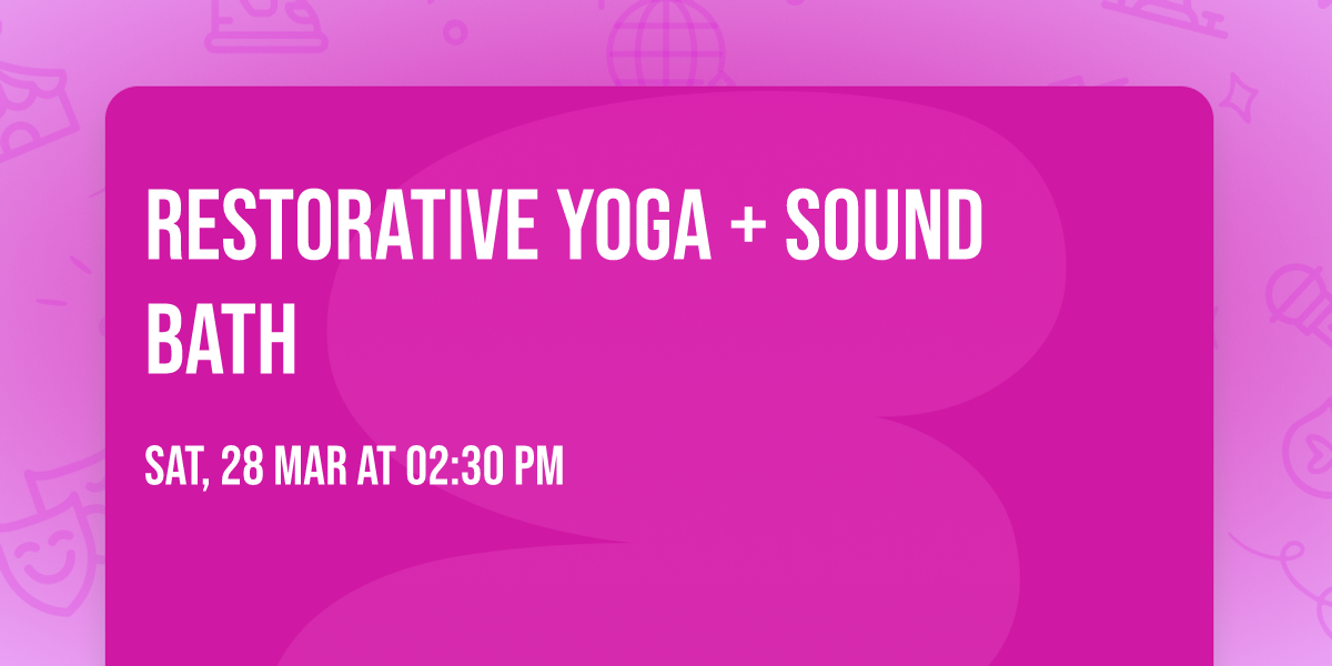 Restorative Yoga + Sound Bath
