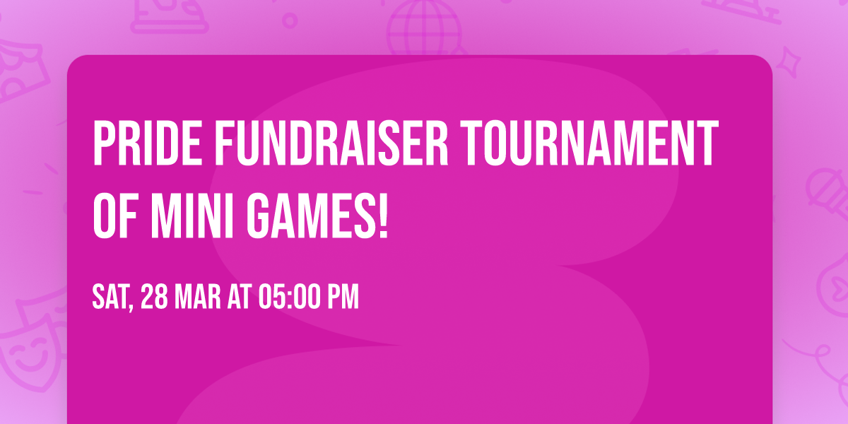 Pride Fundraiser Tournament of Mini Games!