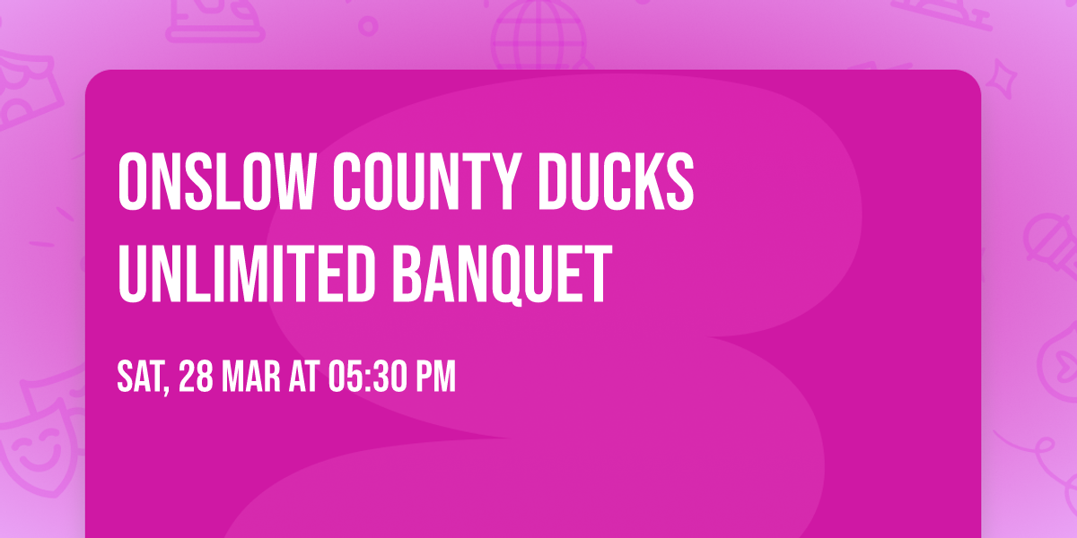 Onslow County Ducks Unlimited  Banquet