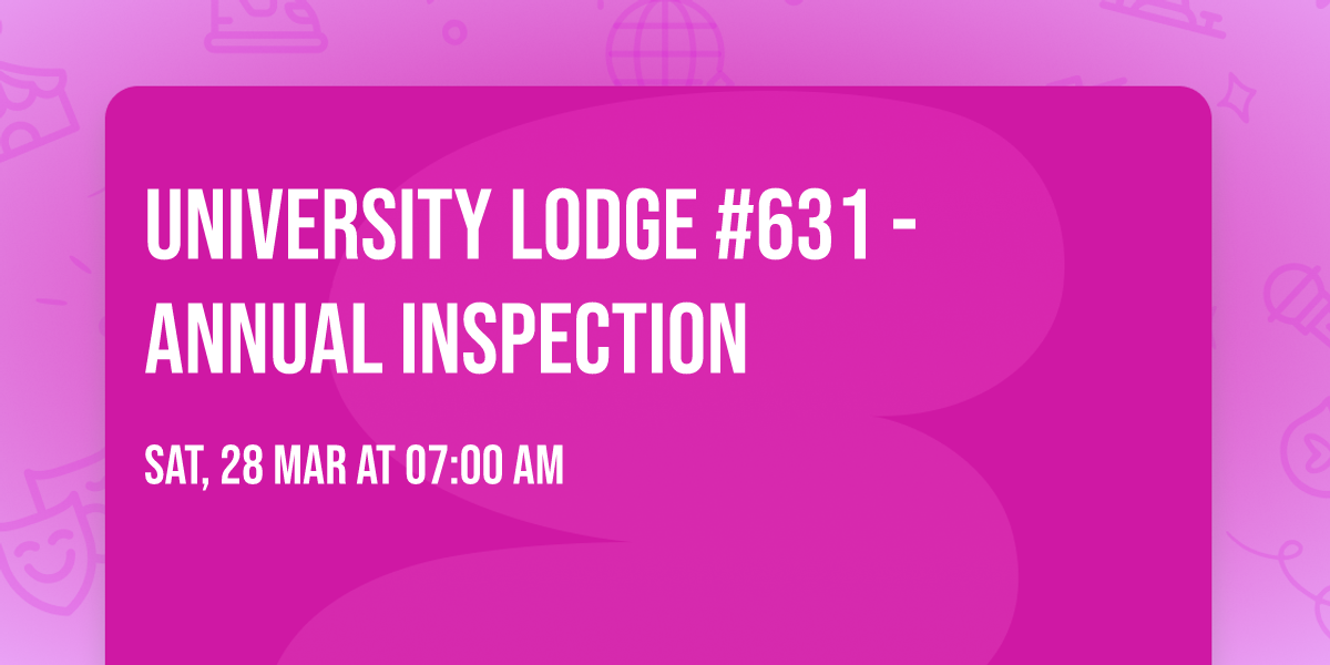 University Lodge #631 - Annual Inspection