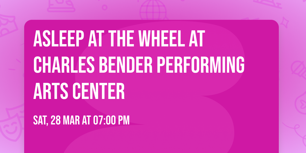 Asleep at the Wheel at Charles Bender Performing Arts Center