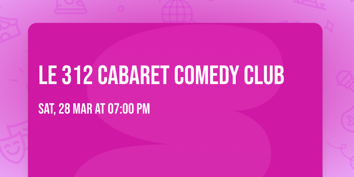 Le 312 Cabaret Comedy Club