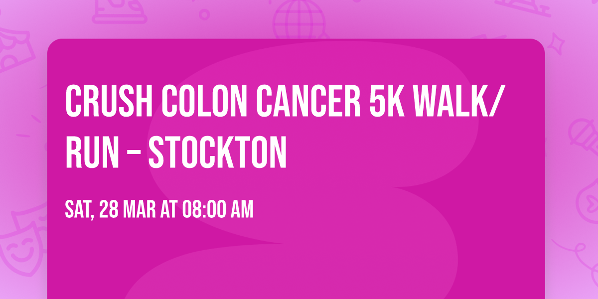 \ud83c\udfc3\u200d\u2640\ufe0f Crush Colon Cancer 5K Walk\/Run \u2013 Stockton