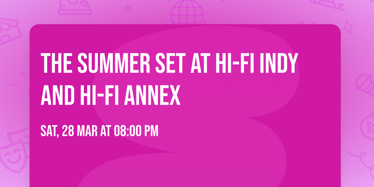 The Summer Set at HI-FI Indy and HI-FI Annex