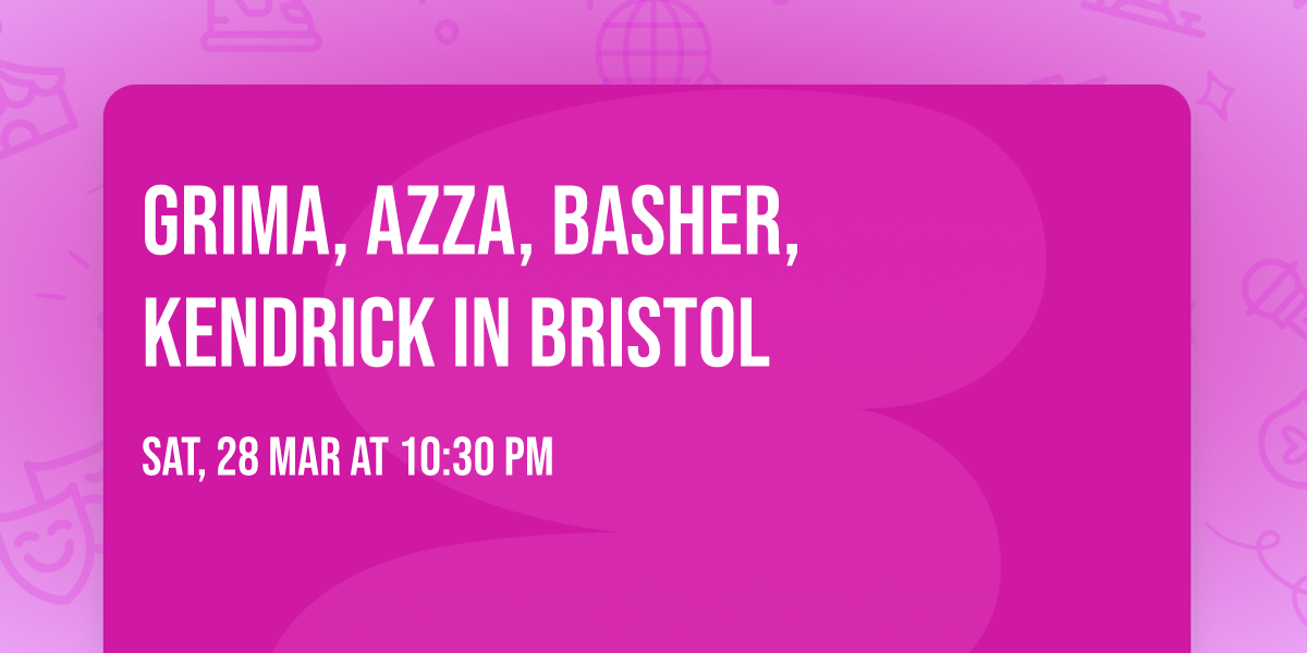Grima, AZZA, Basher, Kendrick in Bristol