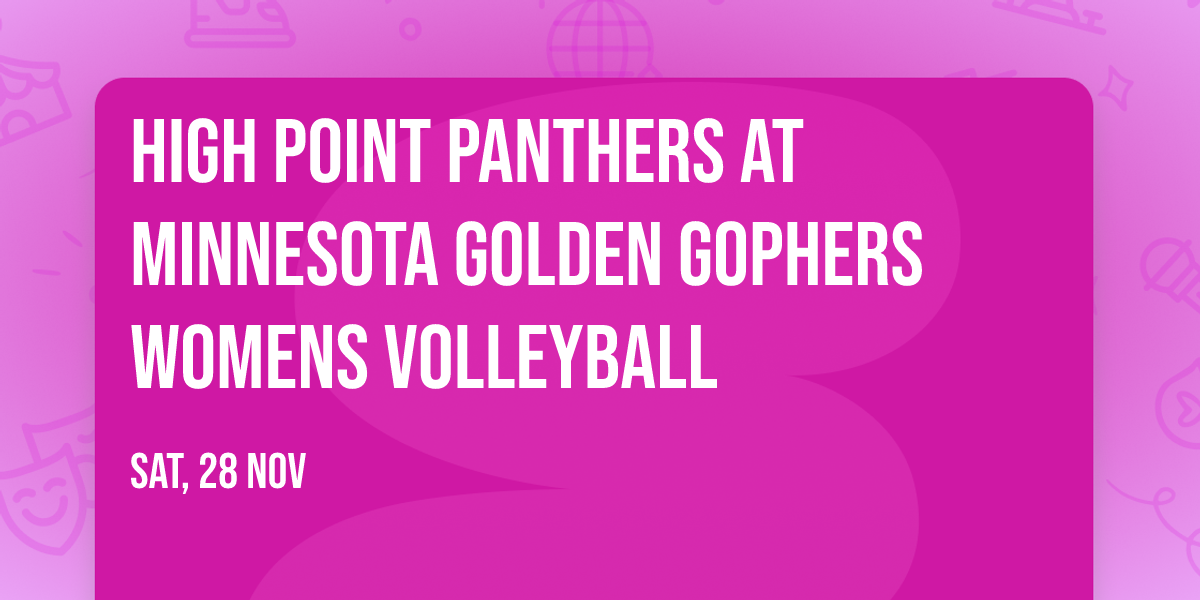 High Point Panthers at Minnesota Golden Gophers Womens Volleyball