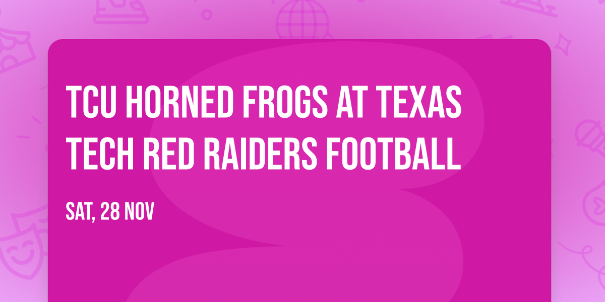 TCU Horned Frogs at Texas Tech Red Raiders Football