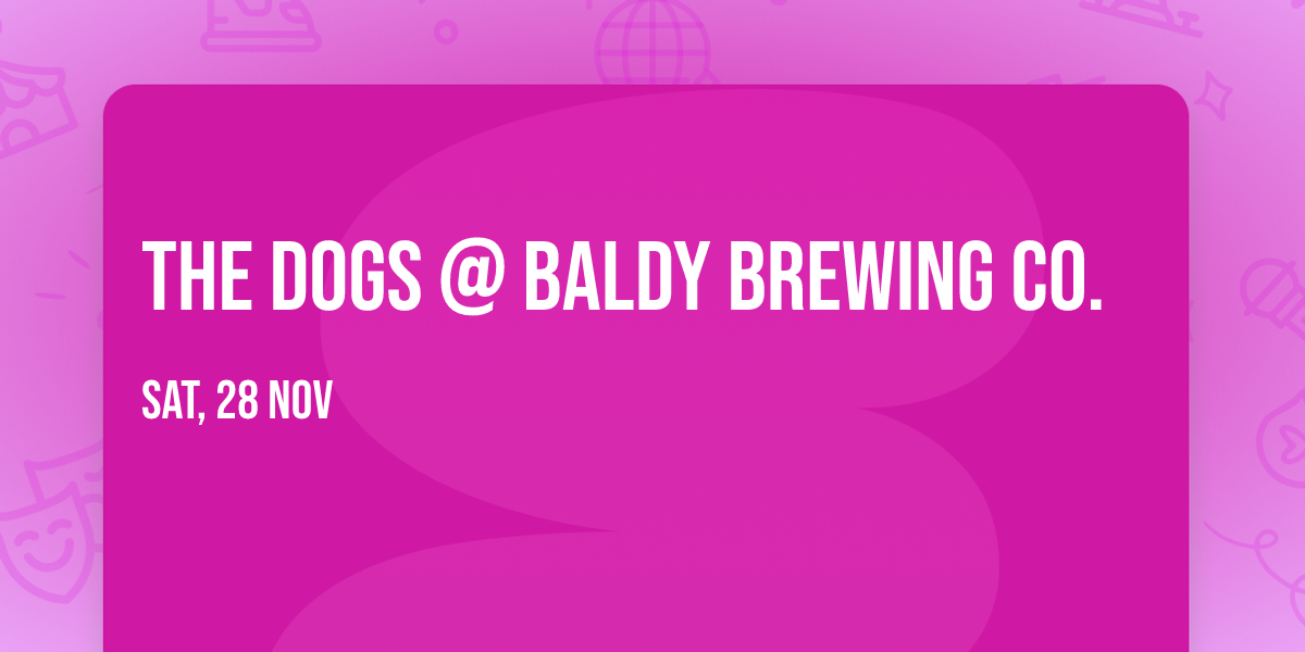 The Dogs @ Baldy Brewing Co.