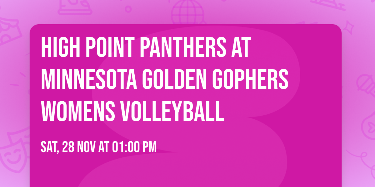 High Point Panthers at Minnesota Golden Gophers Womens Volleyball