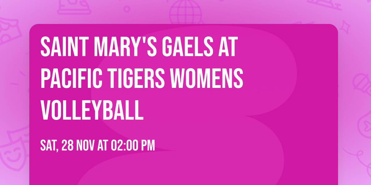 Saint Mary's Gaels at Pacific Tigers Womens Volleyball