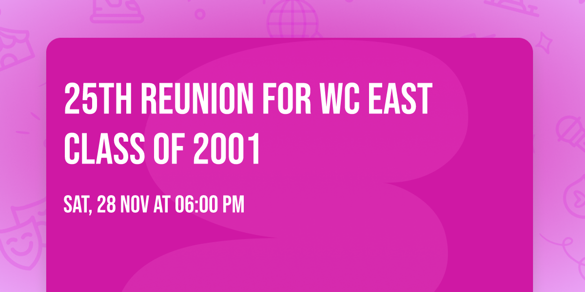 25th Reunion for WC East Class of 2001