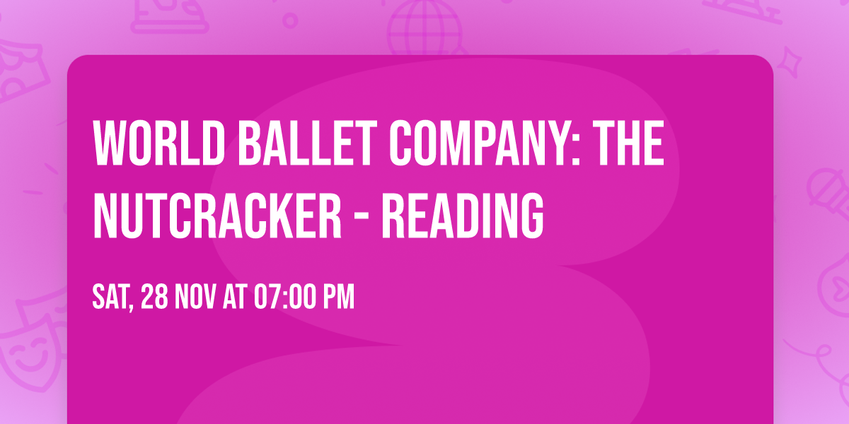 World Ballet Company: The Nutcracker - Reading