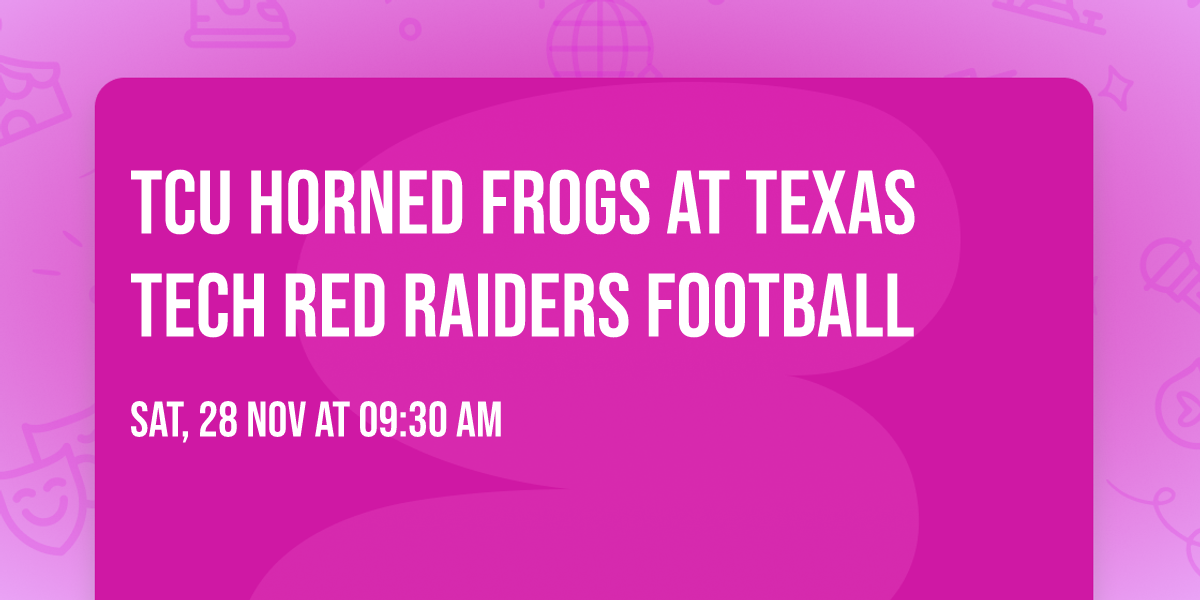 TCU Horned Frogs at Texas Tech Red Raiders Football