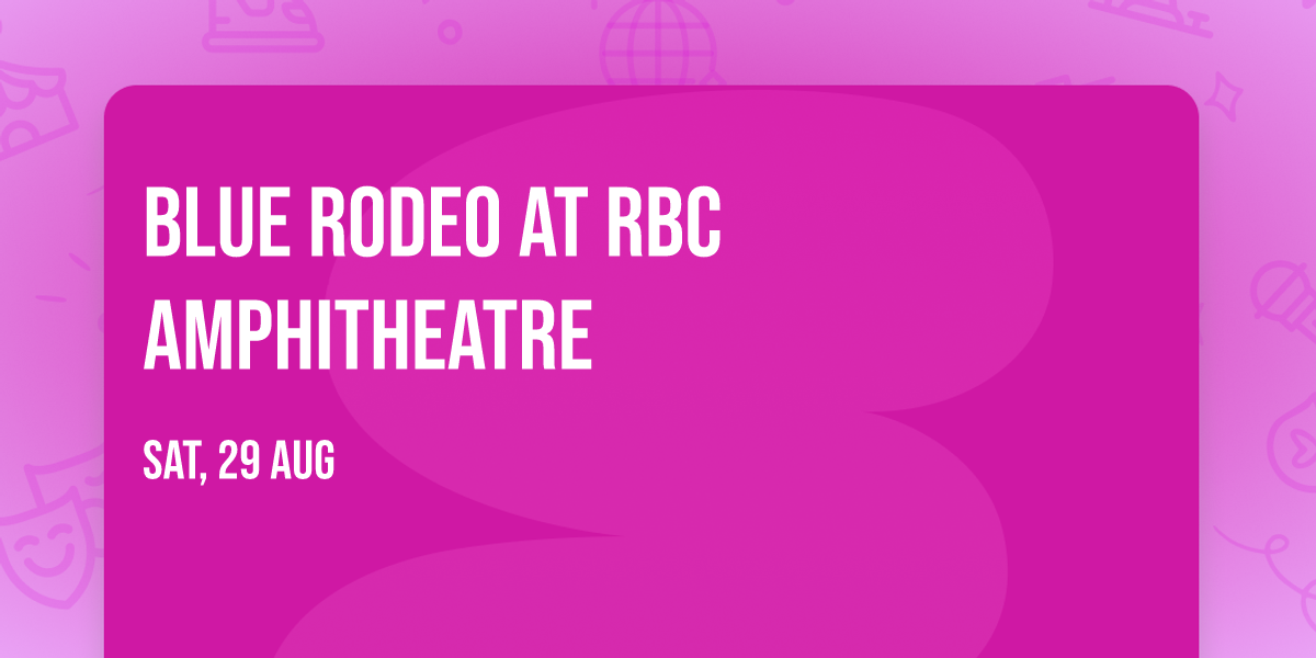 Blue Rodeo at RBC Amphitheatre