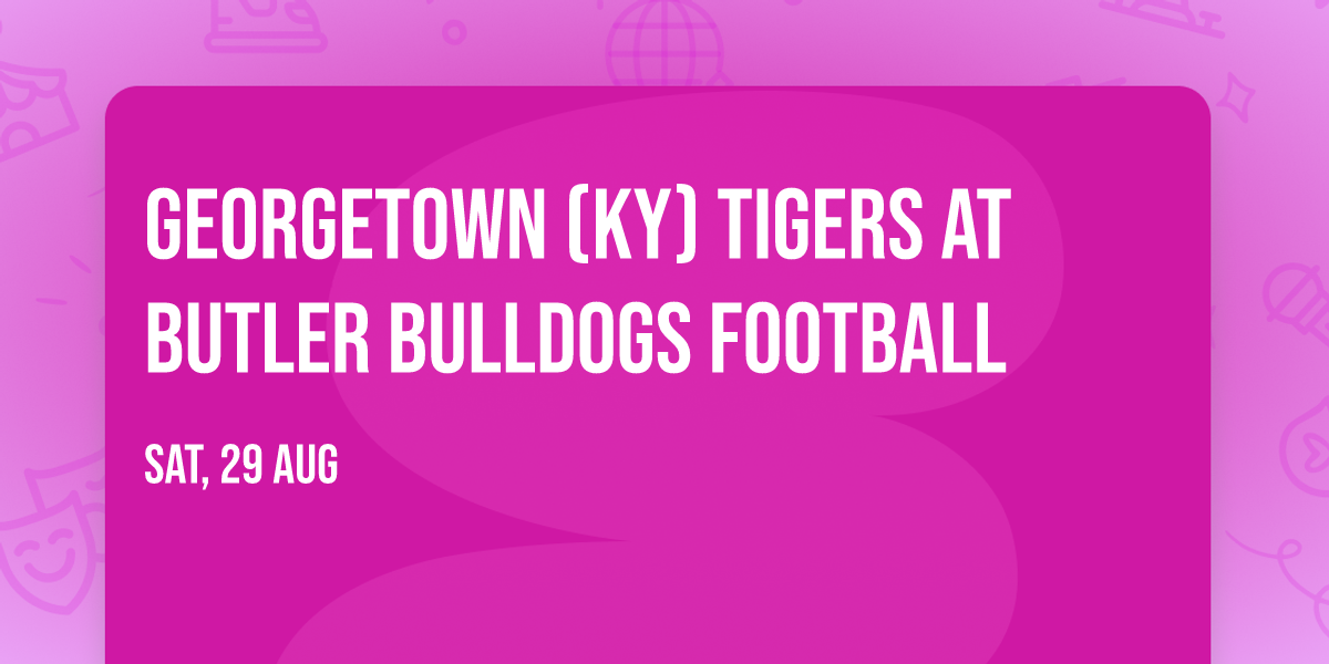 Georgetown (KY) Tigers at Butler Bulldogs Football