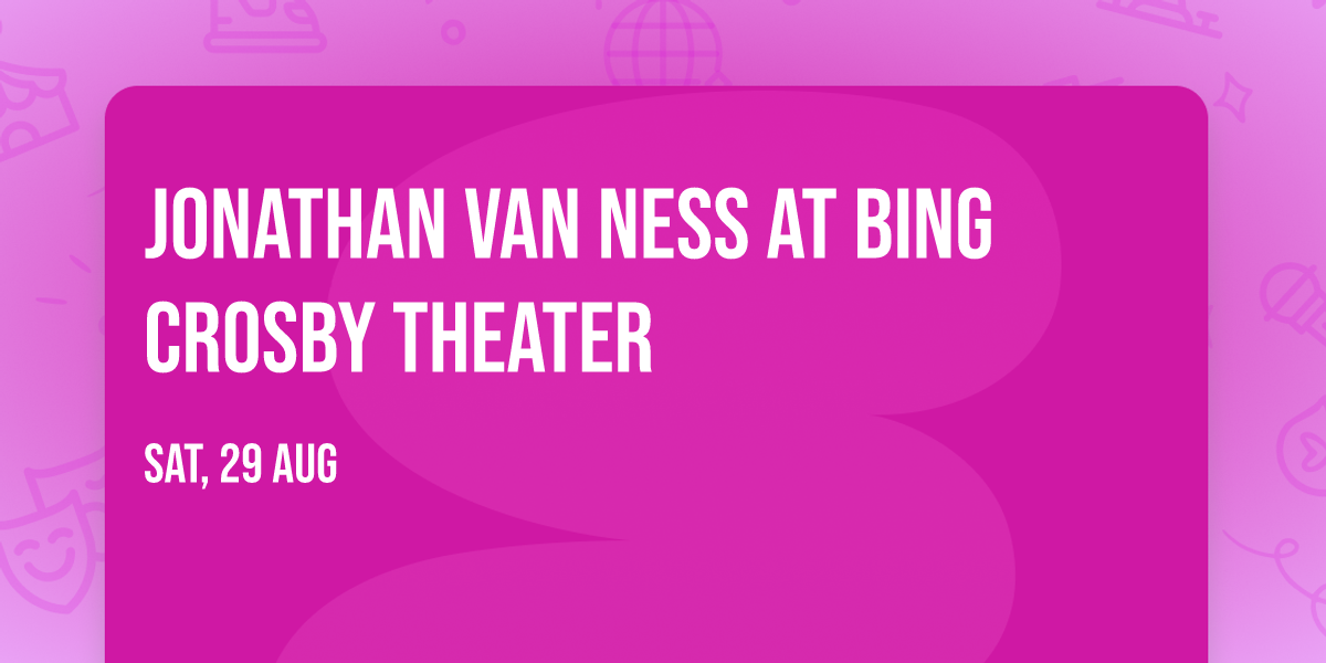 Jonathan Van Ness at Bing Crosby Theater