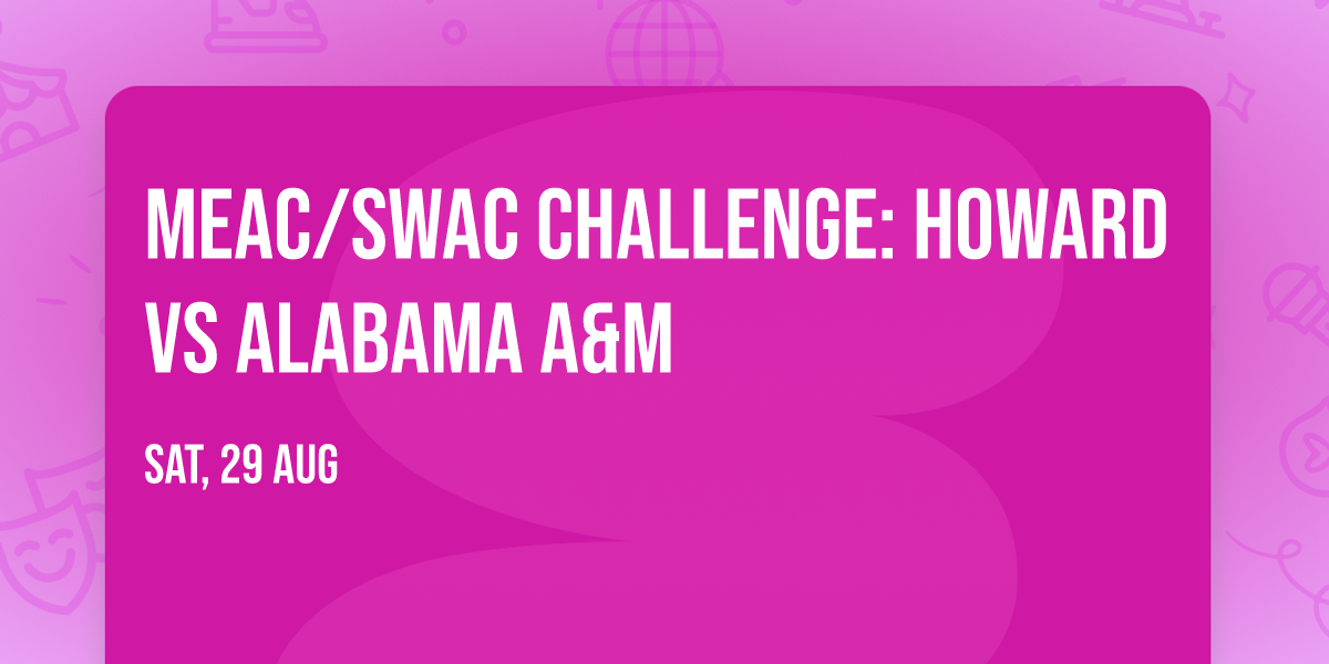 MEAC\/SWAC Challenge: Howard vs Alabama A&M