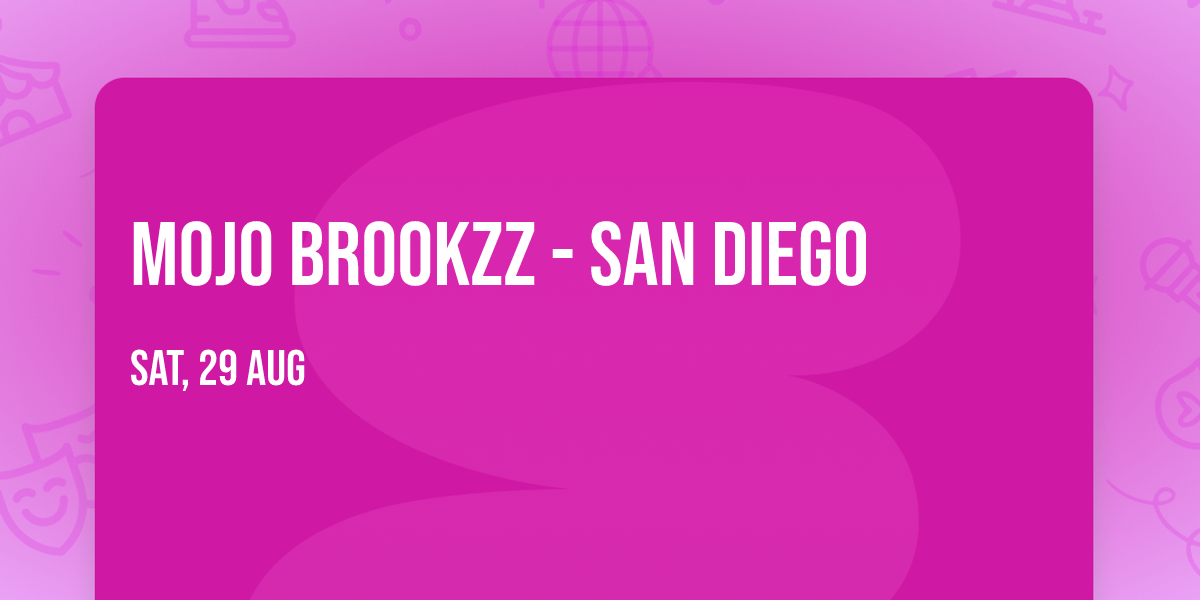 Mojo Brookzz - San Diego