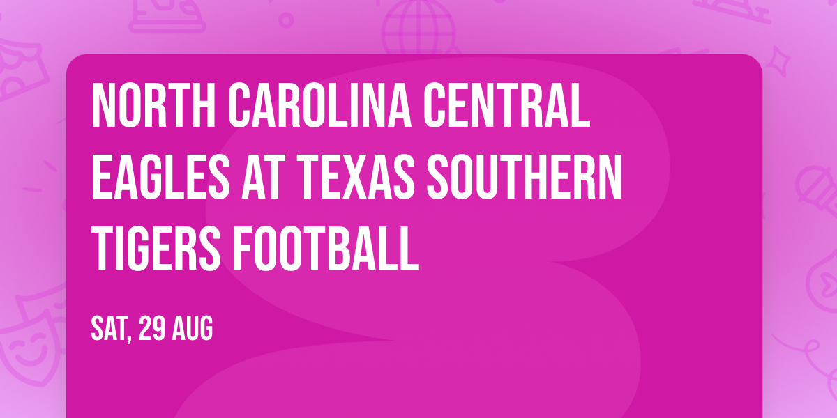 North Carolina Central Eagles at Texas Southern Tigers Football