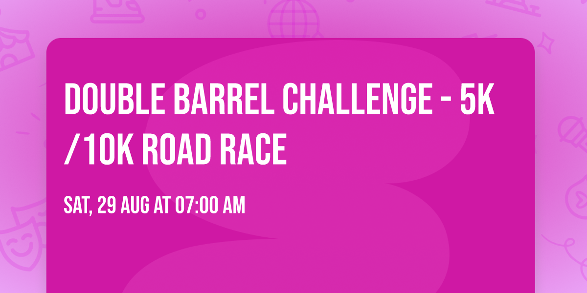Double Barrel Challenge - 5K\/10k Road Race