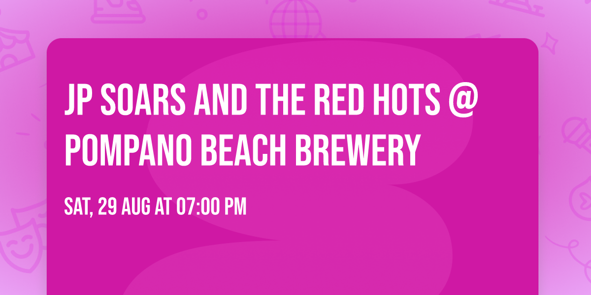 JP Soars and the Red Hots @ Pompano Beach Brewery