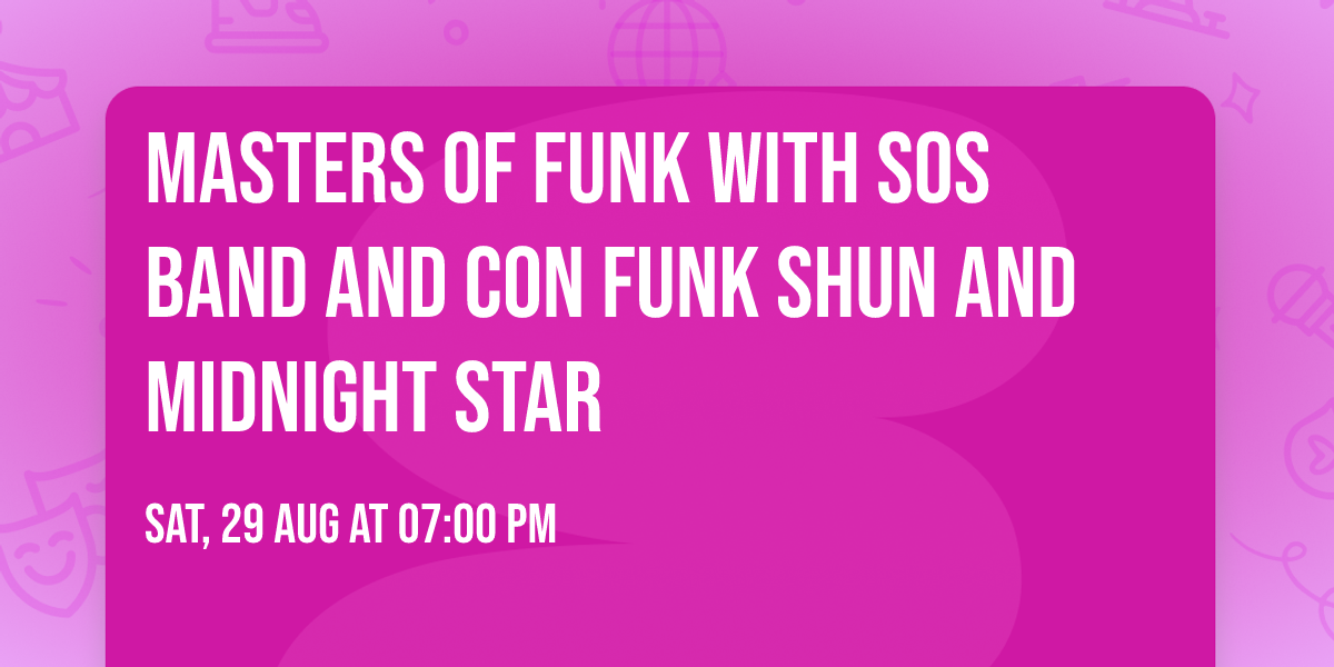 Masters of Funk with SOS Band and Con Funk Shun and Midnight Star