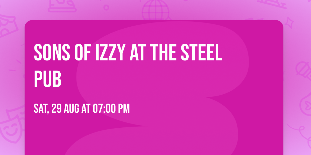 Sons of Izzy at the Steel Pub