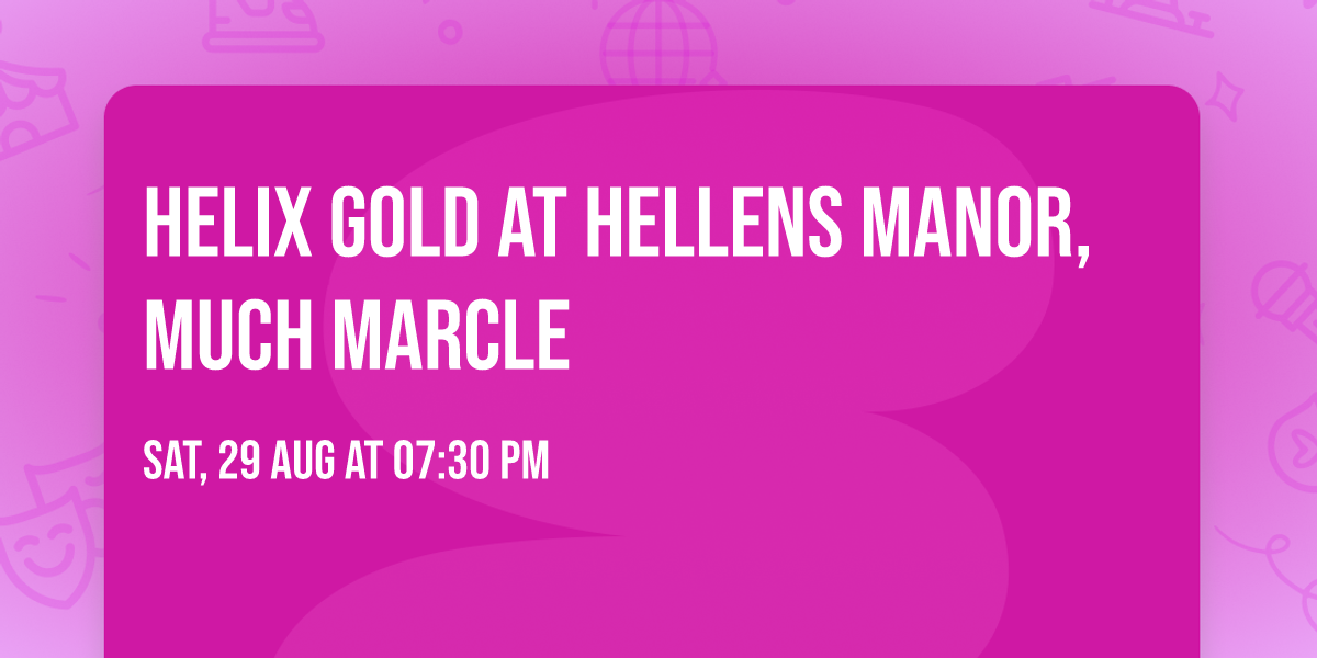 Helix Gold at Hellens Manor, Much Marcle