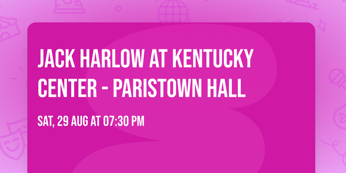 Jack Harlow at Kentucky Center - Paristown Hall