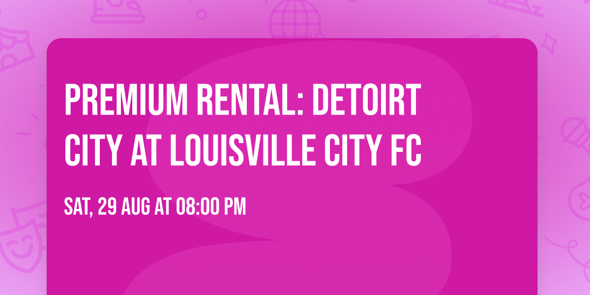 Premium Rental:  Detoirt City at Louisville City FC