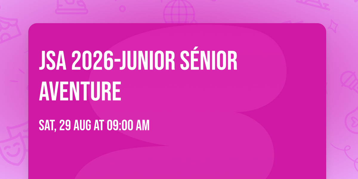 JSA 2026-Junior S\u00e9nior Aventure