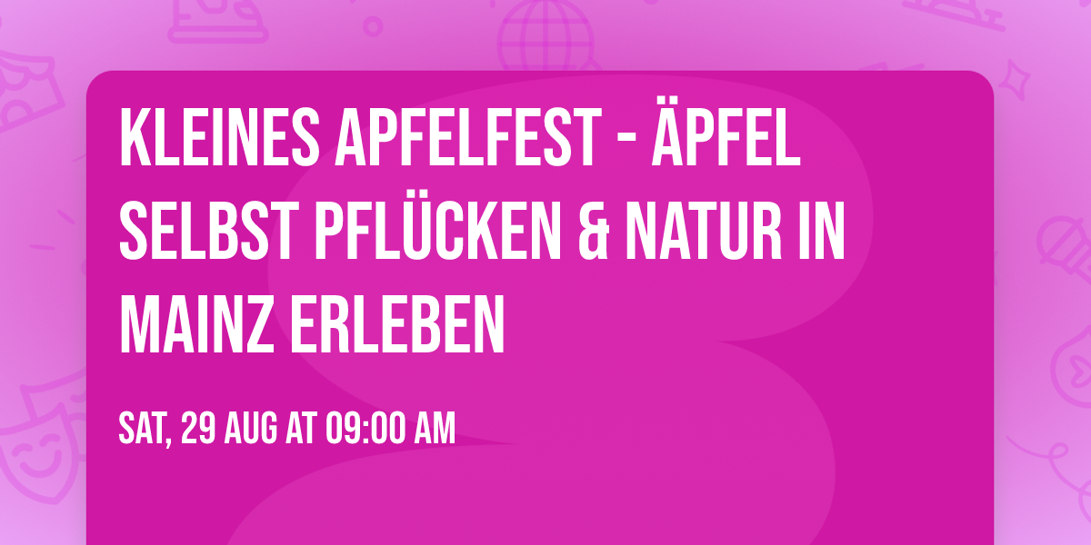 Kleines Apfelfest - \u00c4pfel selbst pfl\u00fccken & Natur in Mainz erleben