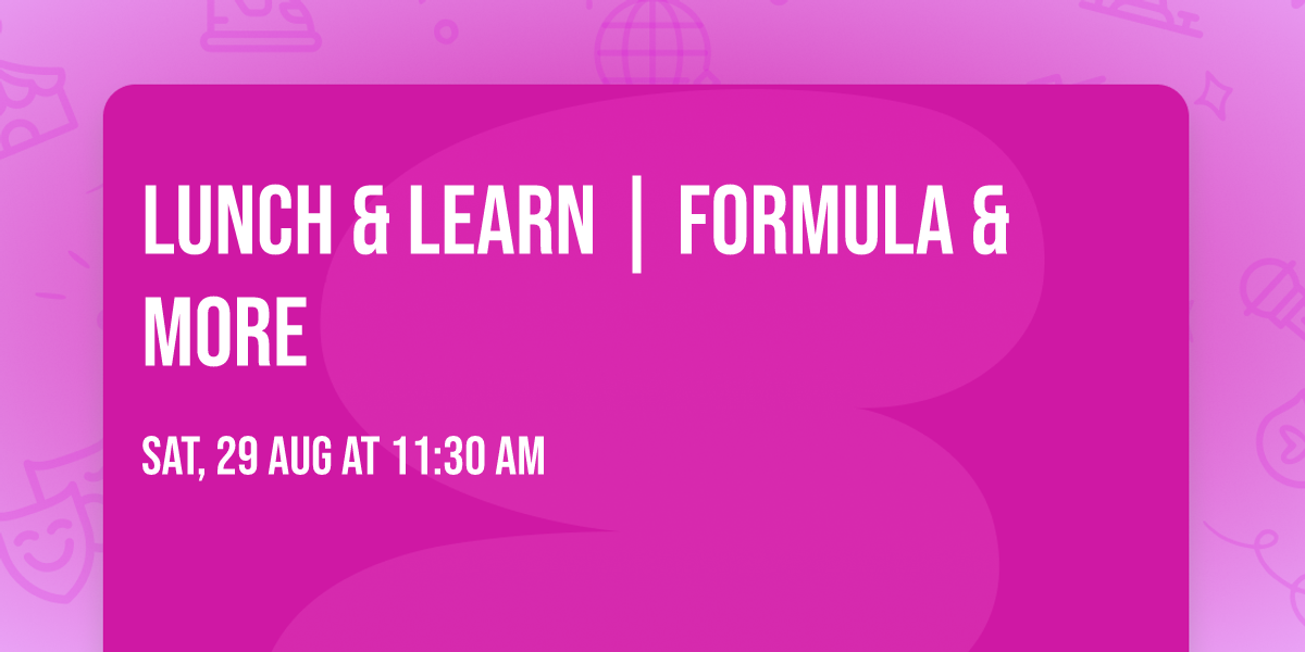 Lunch & Learn | Formula & More