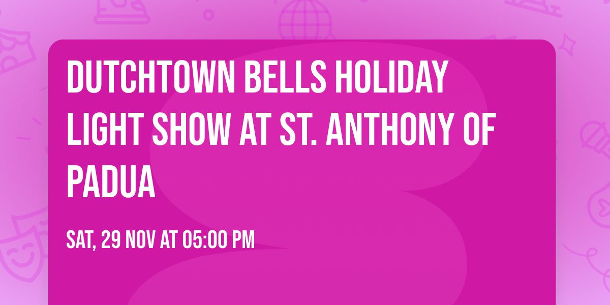 Dutchtown Bells Holiday Light Show at St. Anthony of Padua