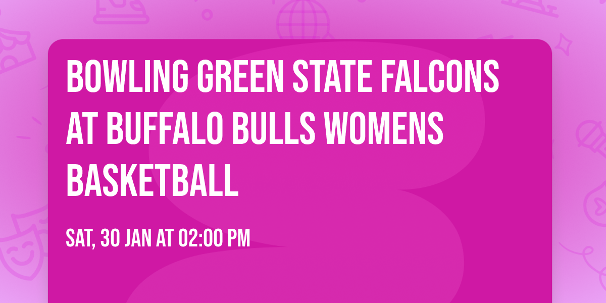 Bowling Green State Falcons at Buffalo Bulls Womens Basketball