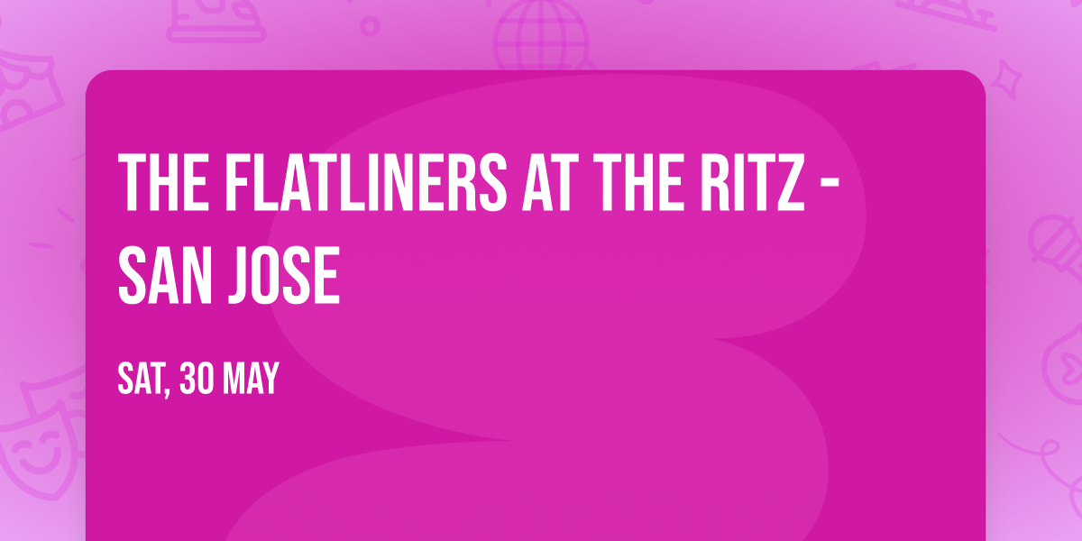The Flatliners at The Ritz - San Jose