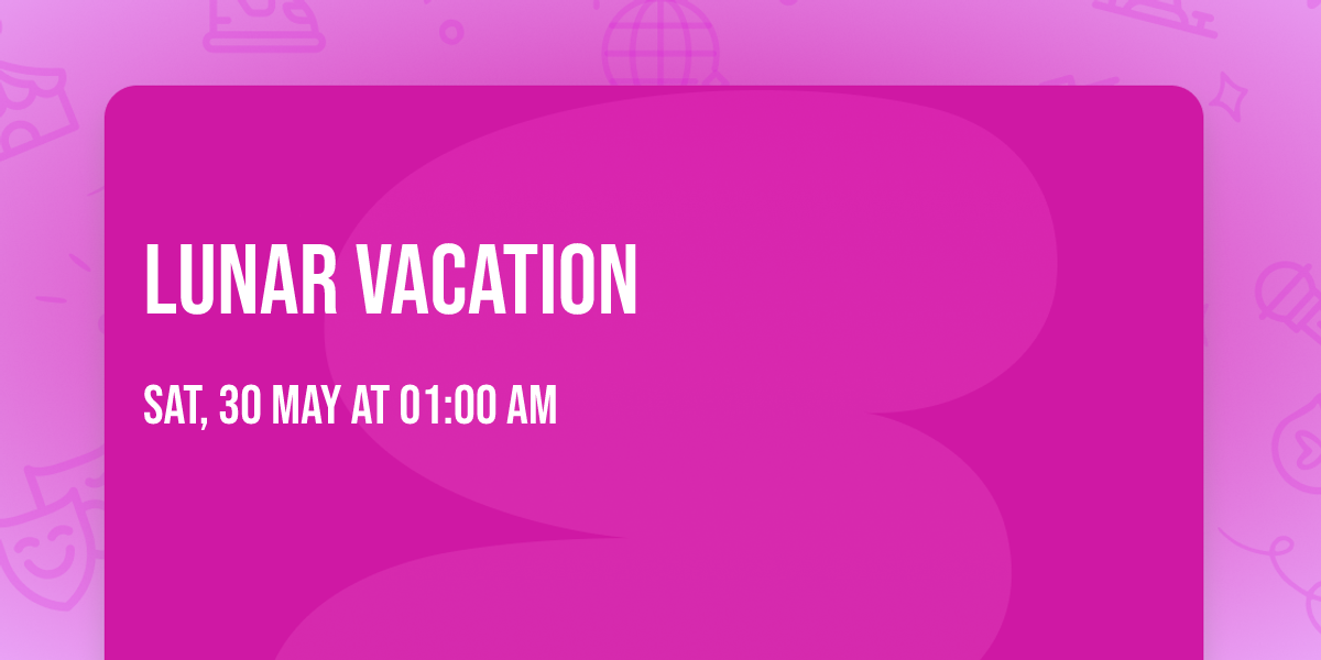 Lunar Vacation