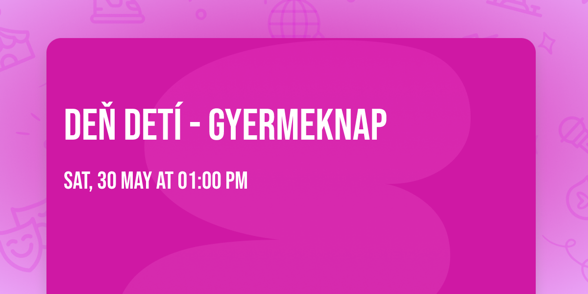 DE\u0147 DET\u00cd - GYERMEKNAP