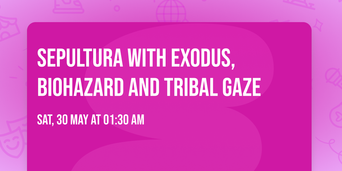 Sepultura with Exodus, Biohazard and Tribal Gaze